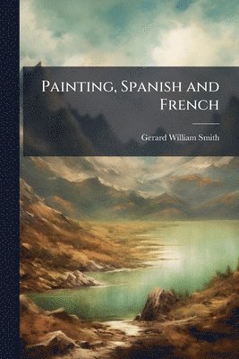 Painting, Spanish and French