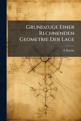 Grundzuge Einer Rechnenden Geometrie Der Lage