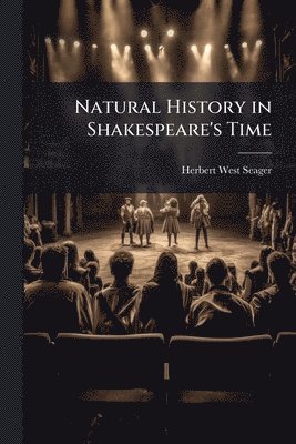 Natural History in Shakespeare's Time