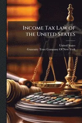 Income Tax Law of the United States