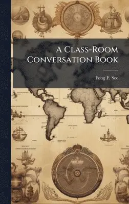 Fong F SEC - Class-Room Conversation Book, Inbunden. Tillgänglighet: Lägg i varukorg