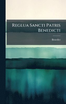 Benedict - Reglua Sancti Patris Benedicti, Inbunden