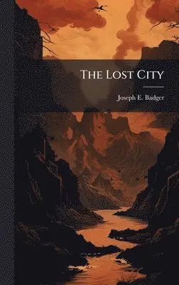 Joseph E Badger - Lost City, Inbunden. Tillgänglighet: Lägg i varukorg