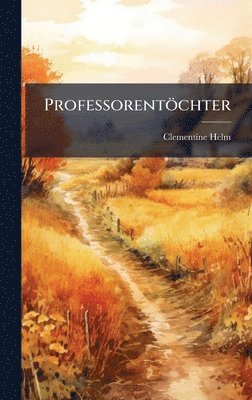 Clementine Helm - Professorentöchter, Inbunden