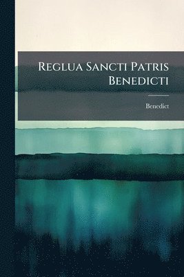 Benedict - Reglua Sancti Patris Benedicti, Häftad