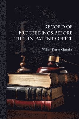 Record of Proceedings Before the U.S. Patent Office