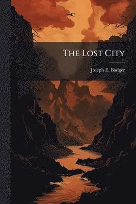 Joseph E Badger - Lost City, Häftad. Tillgänglighet: Lägg i varukorg