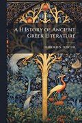 A H Istory of Ancient Greek Literature