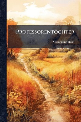 Clementine Helm - Professorentöchter, Häftad