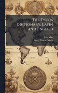 Tyro's Dictionary, Latin and English
