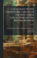 Catalogue of the Cuneiform Tablets in the Kouyunjik Collection of the British Museum