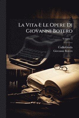 Carlo Gioda, Giovanni Botero - Vita E Le Opere Di Giovanni Botero, Häftad. Tillgänglighet: Lägg i varukorg