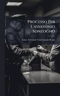 Processo Per L'assassinio Sonzogno