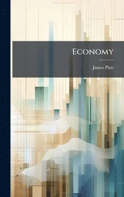 James Platt - Economy, Inbunden. Tillgänglighet: Lägg i varukorg