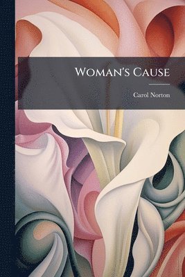 Carol Norton - Woman's Cause, Häftad