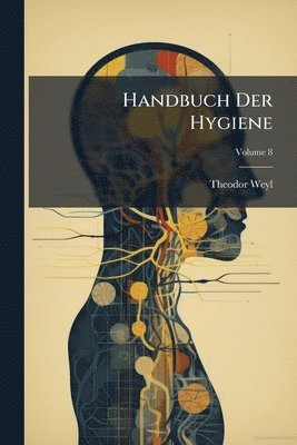 Theodor Weyl - Handbuch Der Hygiene, Häftad