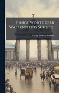 Einige Worte Ã1/4ber Wallensteins Schuld.