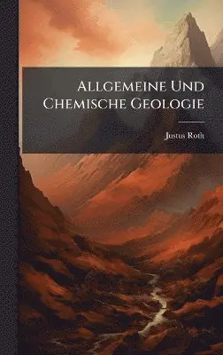 Justus Roth - Allgemeine Und Chemische Geologie, Inbunden. Tillgänglighet: Lägg i varukorg