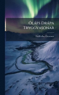 Hallfreã°ur Ã"ttarsson - Ã"làfs Dràpa Tryggvasonar, Inbunden