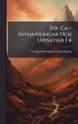 Sveriges Geologiska Undersökning - Ser. Ca--Avhandlingar Och Uppsatser I 4, Inbunden