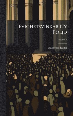 Waldemar Rudin - Evighetsvinkar Ny Följd, Inbunden. Tillgänglighet: Lägg i varukorg