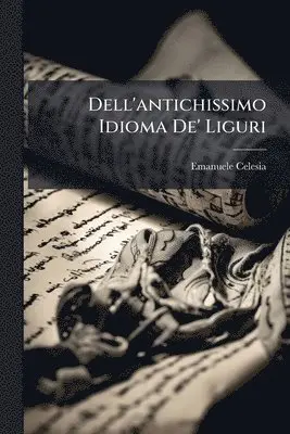 Emanuele Celesia - Dell'antichissimo Idioma De' Liguri, Häftad. Tillgänglighet: Lägg i varukorg