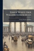 Einige Worte Ã1/4ber Wallensteins Schuld.