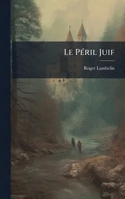 Roger Lambelin - PÃ(c)ril Juif, Inbunden. Tillgänglighet: Tillfälligt slut