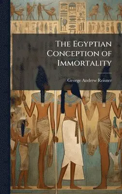 George Andrew Reisner - Egyptian Conception of Immortality, Inbunden. Tillgänglighet: Lägg i varukorg