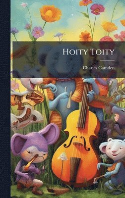 Charles Camden - Hoity Toity, Inbunden