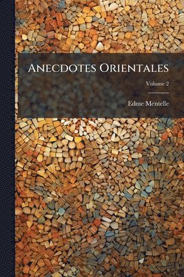 Edme Mentelle - Anecdotes Orientales, Häftad