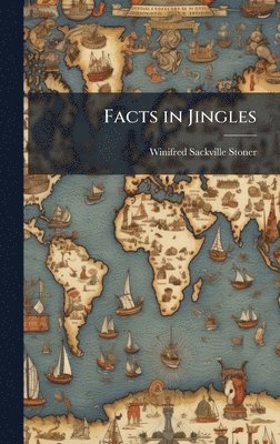 Winifred Sackville Stoner - Facts in Jingles, Inbunden. Tillgänglighet: Tillfälligt slut