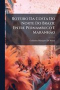 Roteiro Da Costa Do Norte Do Brazil Entre Pernambuco E Maranhão