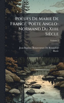 Jean-Baptiste-Bonaventure De Roquefort, Marie - PoÃ(c)sies De Marie De France, Poète Anglo-Normand Du Xiiie Siècle, Inbunden
