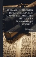 Manuel Tironien Du Xe Si�cle, Publi�(c) D'apr�s Le Manuscrit 1597 a De La Biblioth�que Nationale