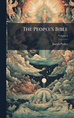 Joseph Parker - People's Bible, Inbunden