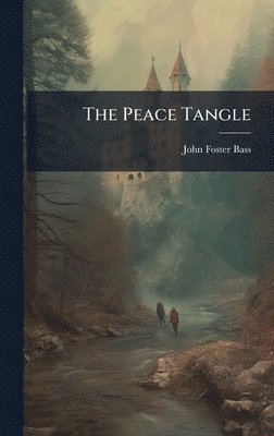 John Foster Bass - Peace Tangle, Inbunden