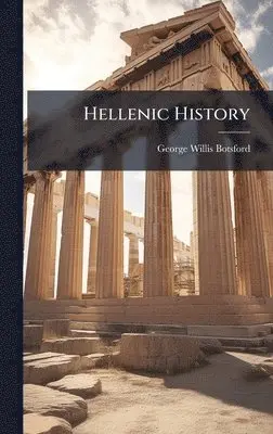 George Willis Botsford - Hellenic History, Inbunden. Tillgänglighet: Lägg i varukorg