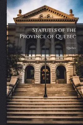 Quã(c)Bec - Statutes of the Province of Quebec, Häftad. Tillgänglighet: Lägg i varukorg