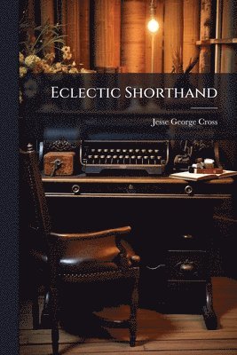 Jesse George Cross - Eclectic Shorthand, Häftad. Tillgänglighet: Lägg i varukorg