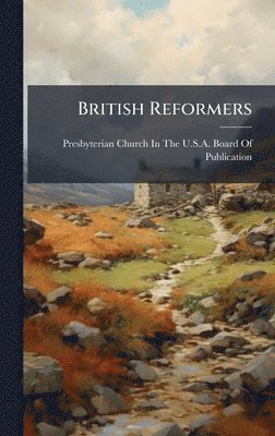 British Reformers, Inbunden