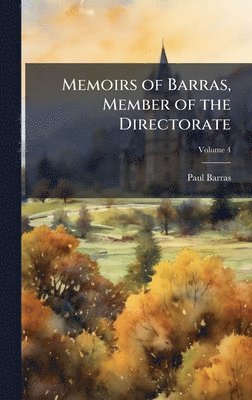 Memoirs of Barras, Member of the Directorate