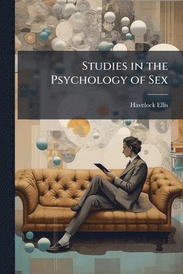 Havelock Ellis - Studies in the Psychology of Sex, Häftad