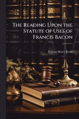 Reading Upon the Statute of Uses of Francis Bacon