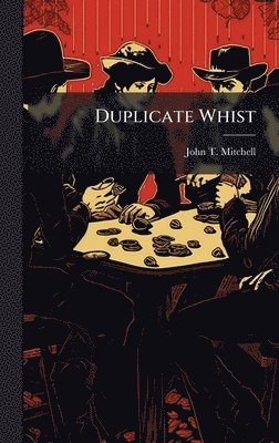 John T Mitchell - Duplicate Whist, Inbunden. Tillgänglighet: Lägg i varukorg