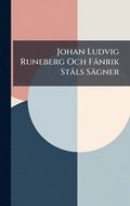 Johan Ludvig Runeberg Och Fnrik St ls Sgner