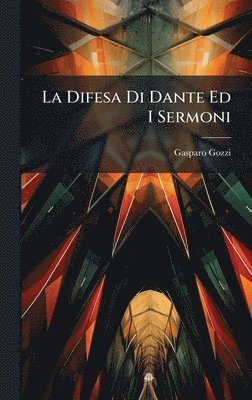 Gasparo Gozzi - Difesa Di Dante Ed I Sermoni, Inbunden