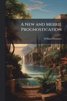 William Sommers - New and Merrie Prognostication, Häftad