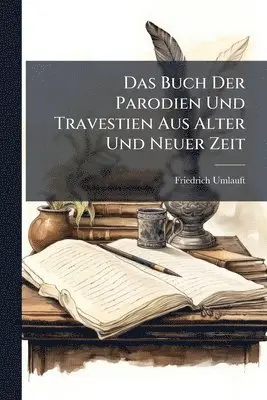Buch Der Parodien Und Travestien Aus Alter Und Neuer Zeit