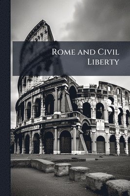 Rome and Civil Liberty